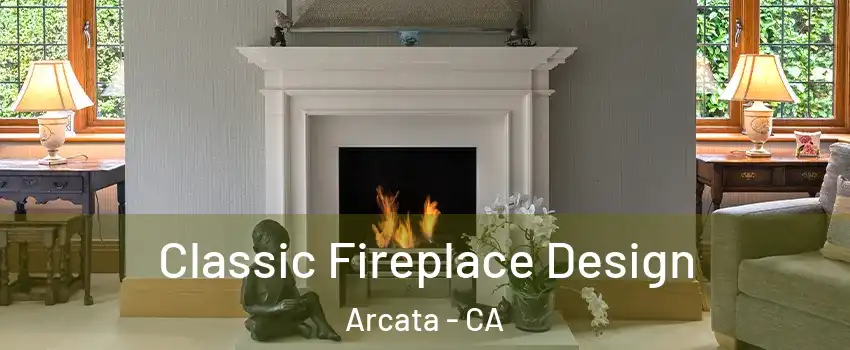  Classic Fireplace Design Arcata - CA