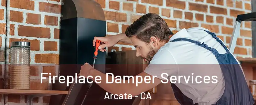  Fireplace Damper Services Arcata - CA