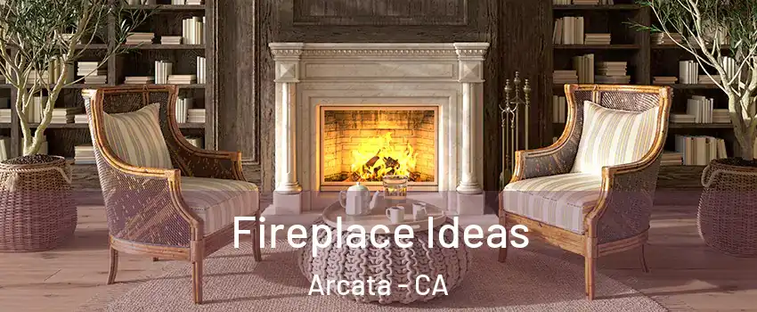  Fireplace Ideas Arcata - CA